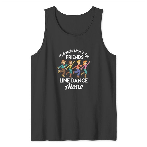 Friends Don'T Let Friends Line Dance Alone - Line Dance - Tank Tops-image
