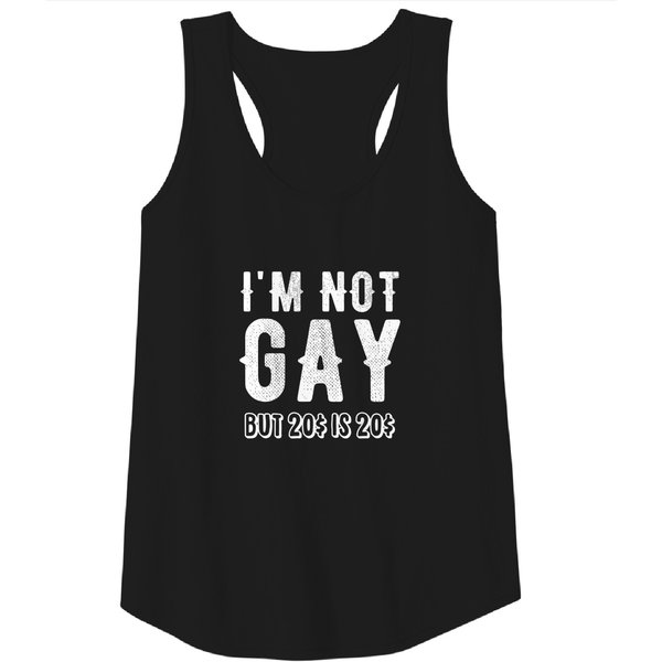 Gay - I'm Not Gay But 20$ Is 20$ Tank Top-image