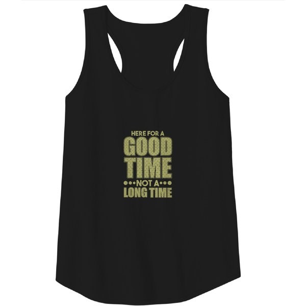Funny Here For A Good Time Not A Long Time Tank Top-image