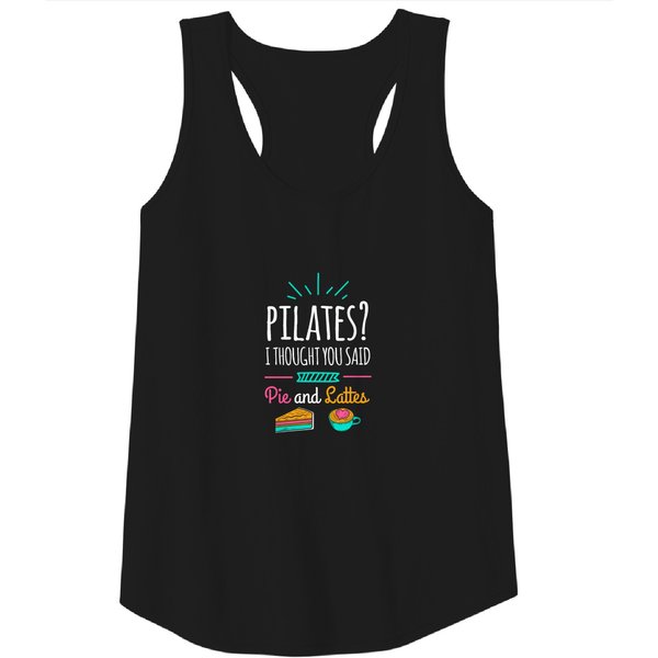 Pilates I Thought You Said Pie And Lattes Tank Top-image