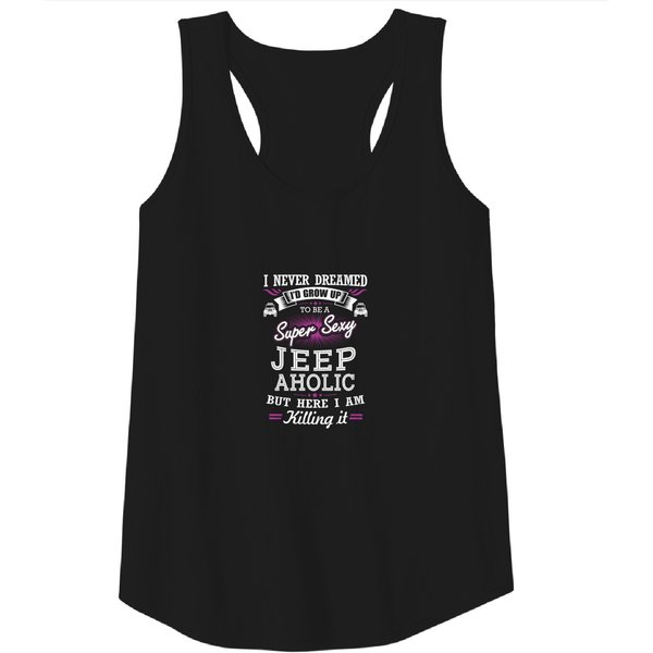 Jeep Aholic - Never Dreamed Being A Jeepaholic Tank Top-image