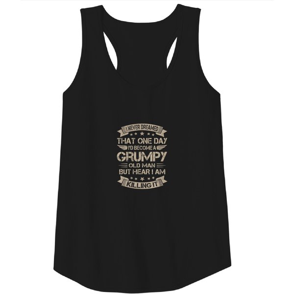 I'd Become A Grumpy Old Man T , Grumpy T Tank Top-image