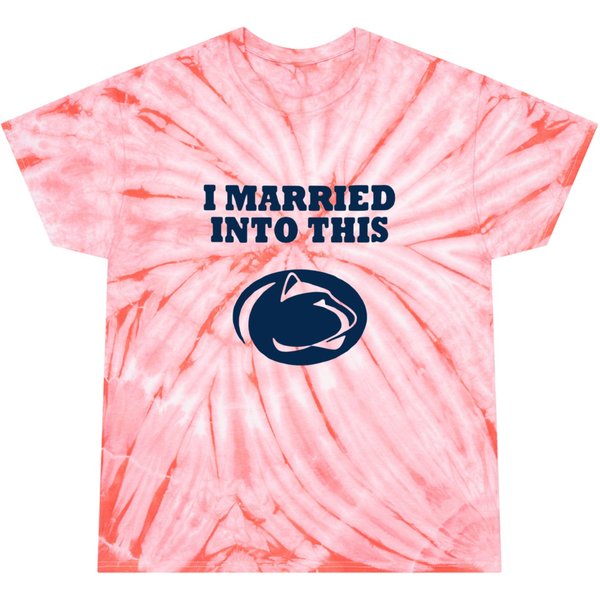 Penn State Psu I Married Into This College Football Nittany Lion Tie Dye T Shirts-image
