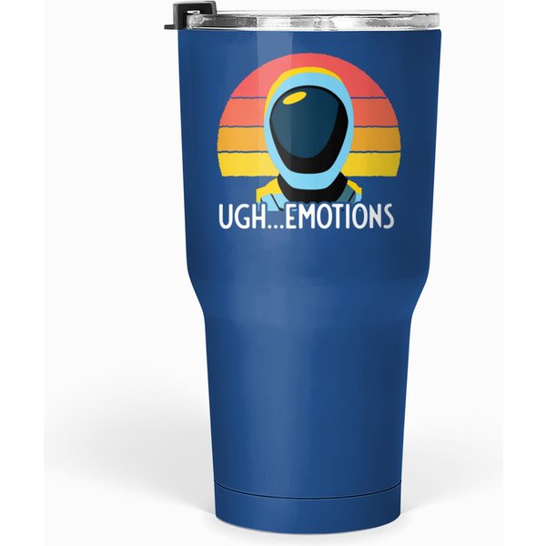 Murderbot Diaries Ugh...emotions Tumblers 30 Oz