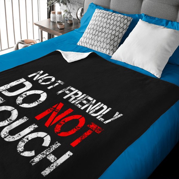 Not-Friendly-Do-Not-Touch-Funny-Sarcastic-Quote-T-Shirt Baby Blankets-image