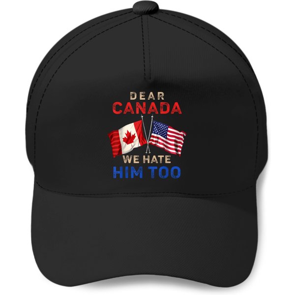 Political Protet Dear Canada We Hate Him Too Baseball Caps-image