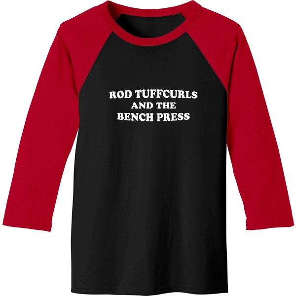 Rod Tuffcurls & The Bench Press Baseball Tees