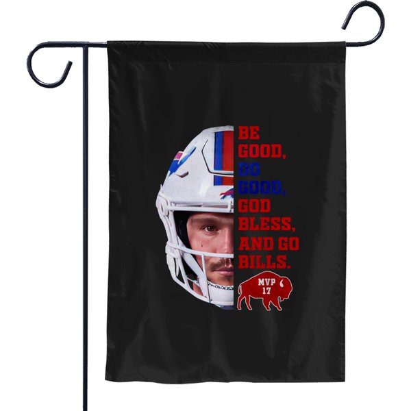 Josh Allen Mvp 17 Bills Garden Flags, Be Good Do Good God Bless And Go Bills Meme Garden Flags