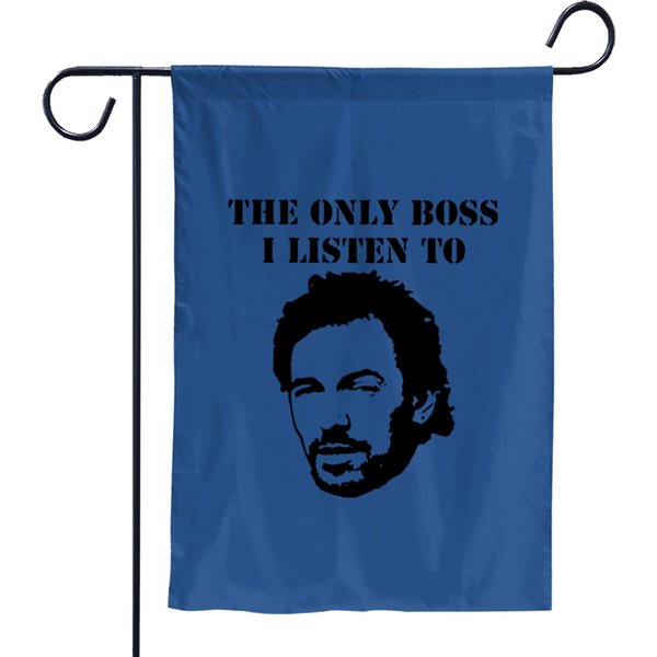 The Only Boss I Listen To Is Bruce Springsteen Garden Flags-image