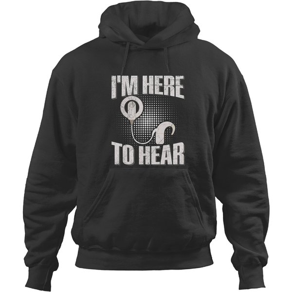 I'm Here To Hear Design For A Cochlear Implant User T Hoodies