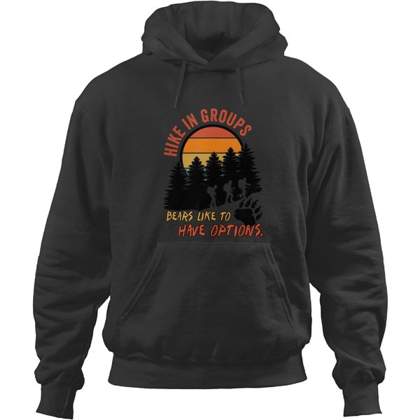 Hike In Groups Bears Like To Have Options Apparel T Hoodies-image