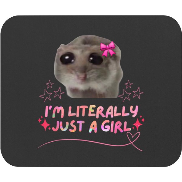 Funny I'm Literally Just A Girl Sad Hamster Meme Design Gifts Mouse Pads-image