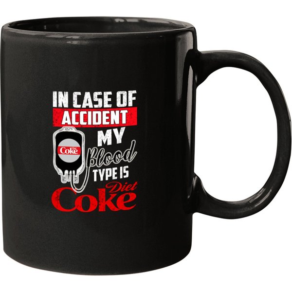 In Case Accident My Blood Type Is Diet Coke. Mugs-image