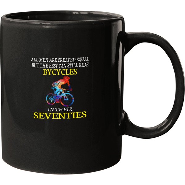 All Men Are Created Equal But The Best Can Still Ride Bicycles In Their Seventies Mugs-image