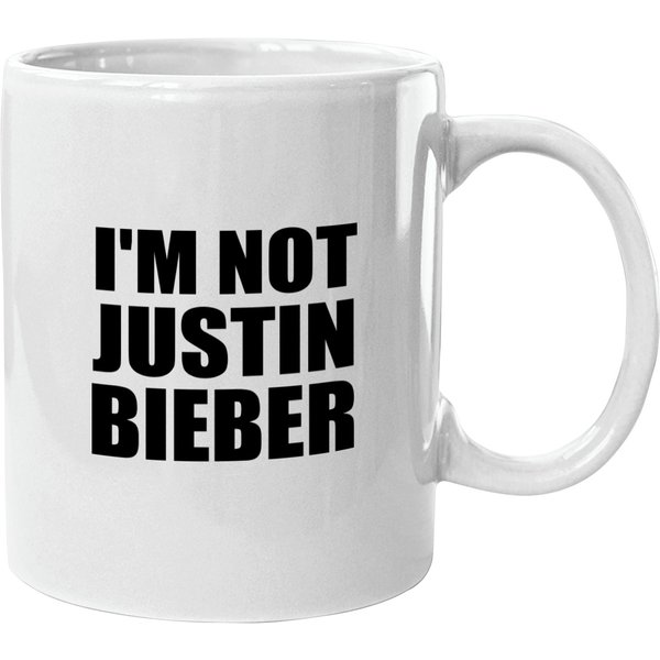 I'm Not Justin Bieber - Funny Unisex Mugs, Multiple Colors