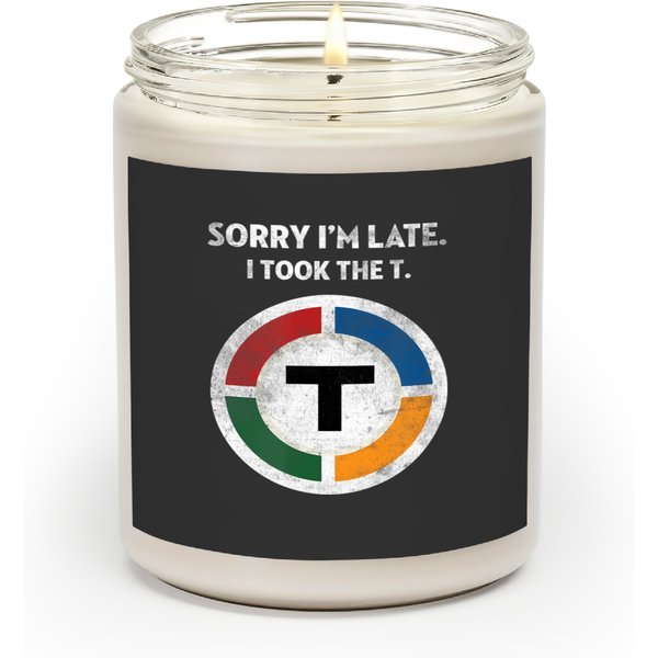 Sorry I'm Late I Took The T Boston Subway Mbta Scented Candles-image