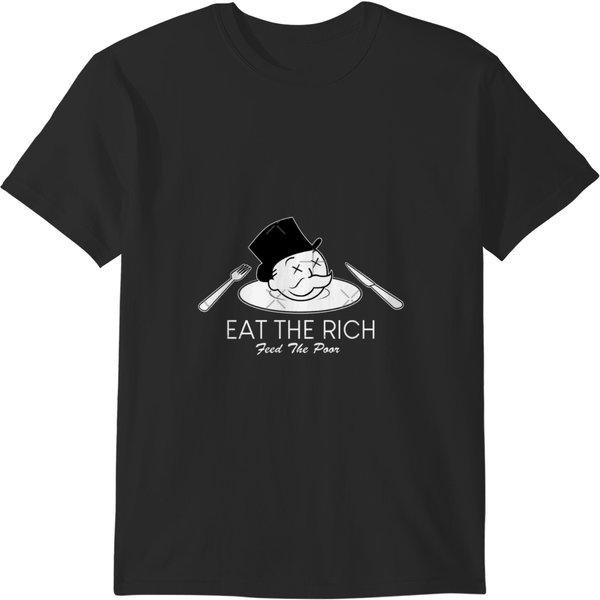 Eat The Rich Feed The Poor, Eat The Richfeed The Poor T-Shirts-image