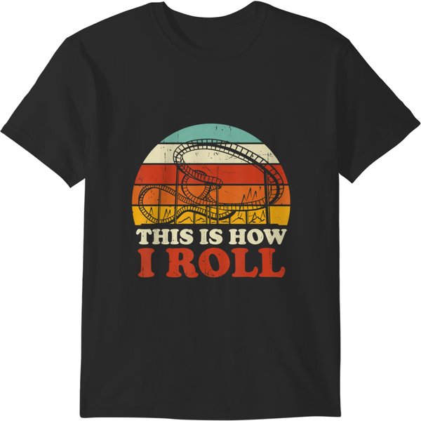 This Is How I Roll Theme Park Rollercoaster Roller Coaster T-Shirts-image