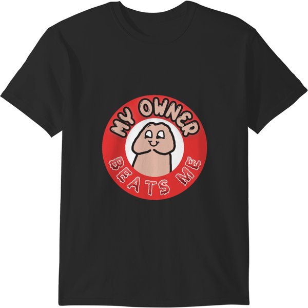 My Owner Beats Me T-Shirts-image