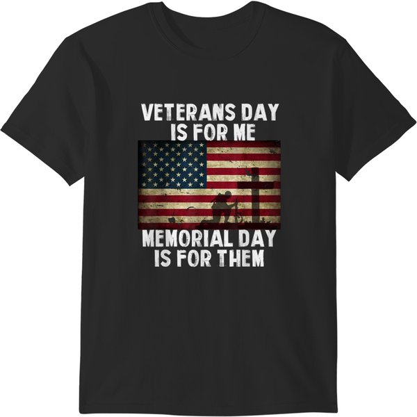 Veterans Day Is For Me Memorial Day Is For Them T-Shirts-image