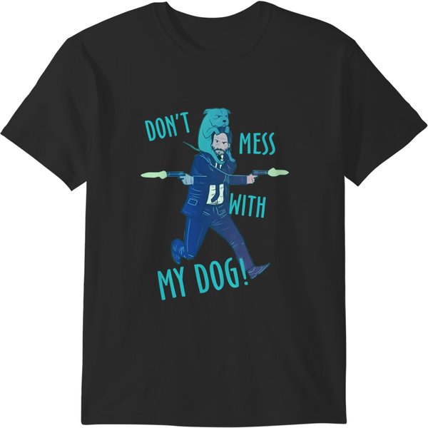 John Wick Dont Mess With My Dog Badflower T-Shirts-image