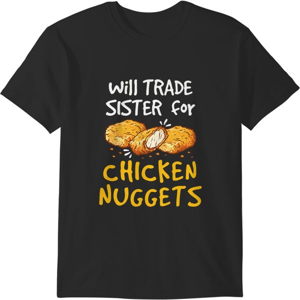 Chicken Poultry Will Trade Sister For Chicken Nuggets Funny Boys Girls Kids T-Shirts-image