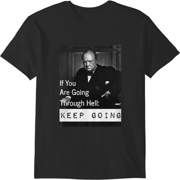 If You Are Going Through Hell Keep Going (Churchill) T-Shirts-image