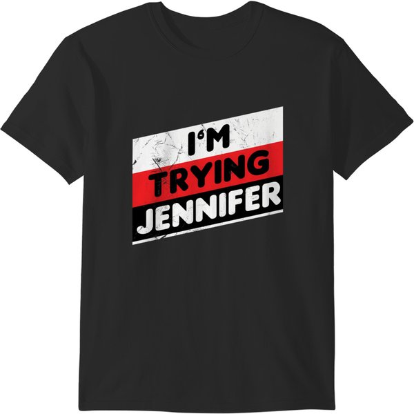 Im Trying Jennifer T-Shirts-image