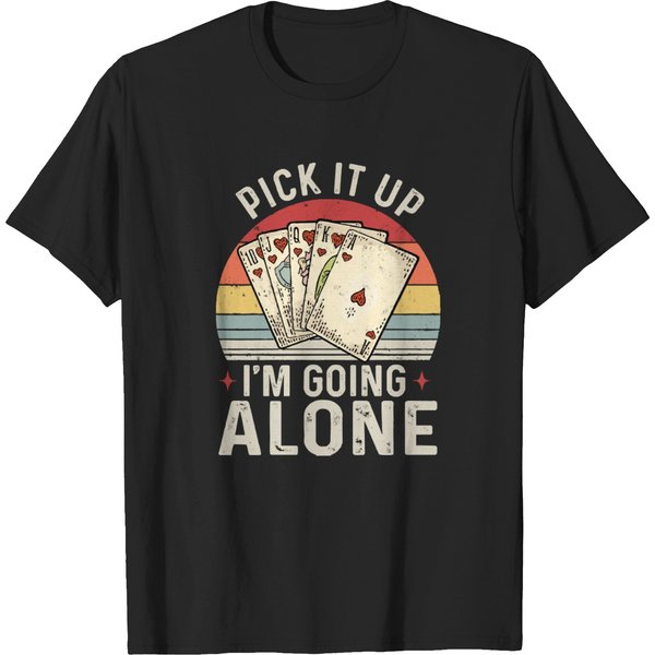 Pick It Up I&39;M Going Alone Vintage Euchre Car T-Shirts-image