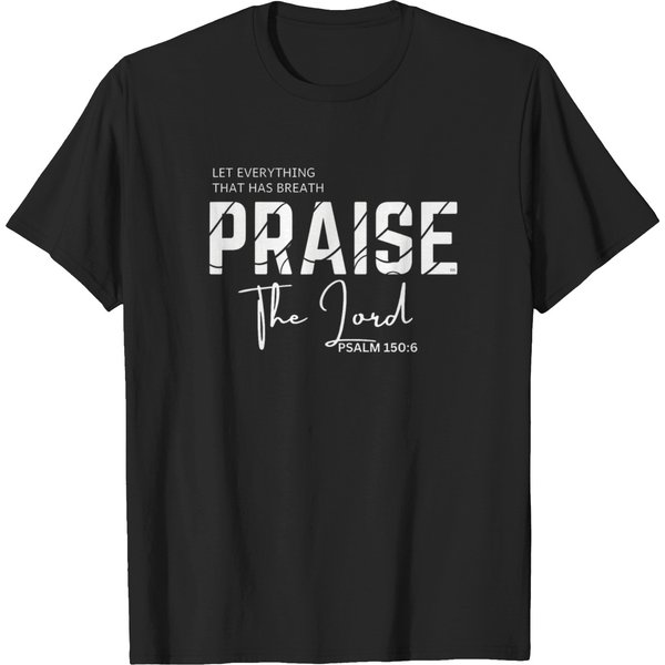 Let Everything That Has Breath Praise The Lord T-Shirts-image
