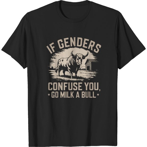 Ifunny Quote If Genders Confuse You Go Milk A Bull Vintage T-Shirts-image