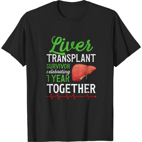 Liver Transplant Survivor 1St Anniversary Liver Recipient T-Shirts-image