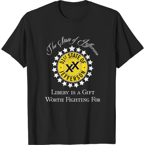 State Of Jefferson Liberty Is A Gift Worth Fighting For T-Shirts-image