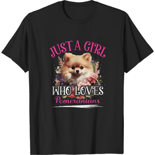 Just A Girl Who Loves Pomeranians Dog For Women Girls T-Shirts-image