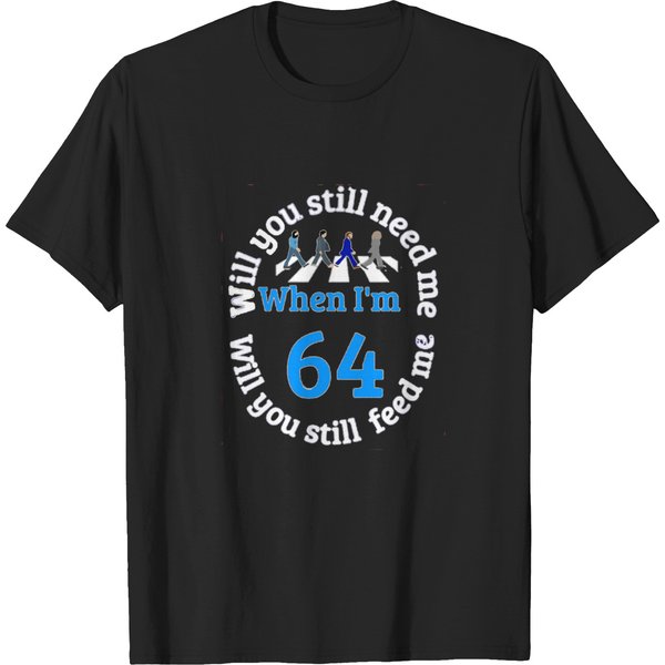 When-I'm-64 T-Shirt T-Shirts-image