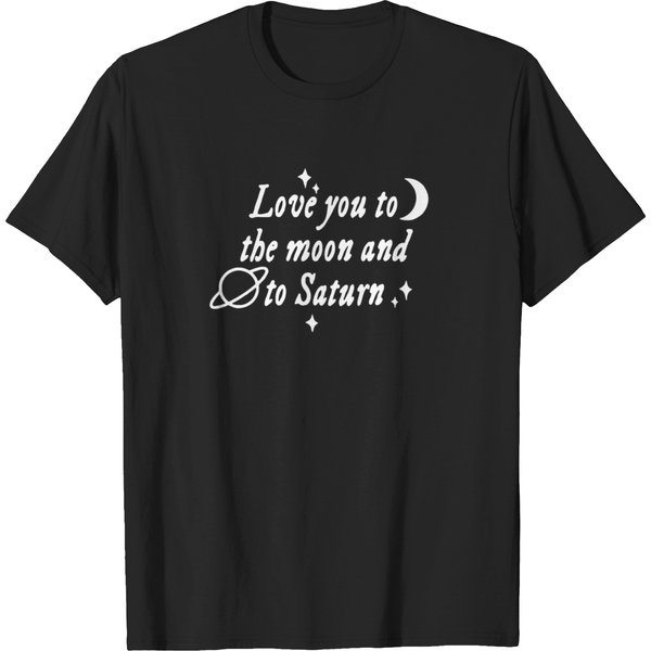 Love You To The Moon And To Saturn T-Shirt-image
