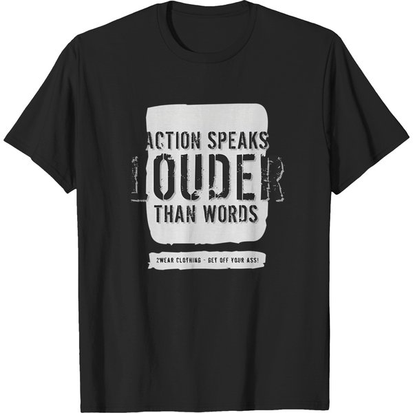 Action Speaks Louder Than Words T-Shirts-image