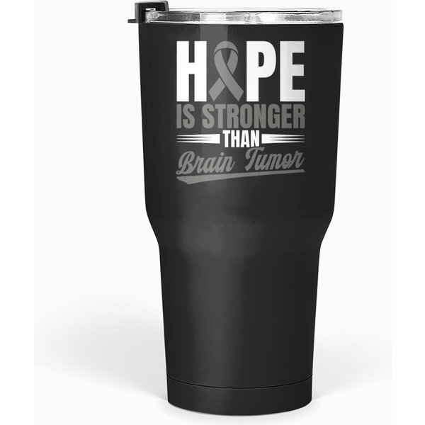 Hope Is Stronger Than Brain Tumor Awareness Tumblers 30 Oz