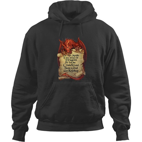 Do Not Meddle In The Affairs Of Dragons For You Are Crunchy Hoodies-image
