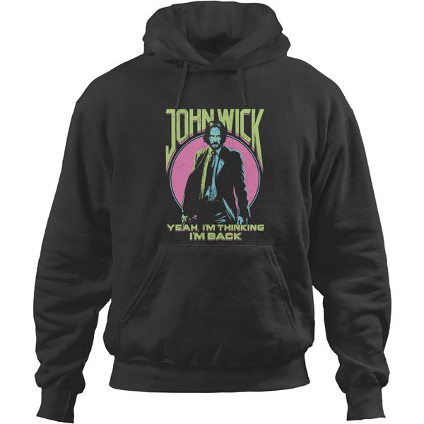 John Wick Yeah Im Thinking Im Back Hoodies, Keanu Reeves Hoodies-image
