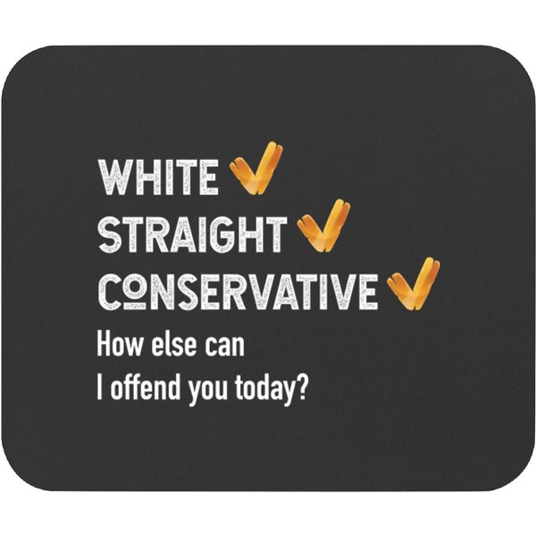 White Straight Conservative How Else Can Mouse Pads