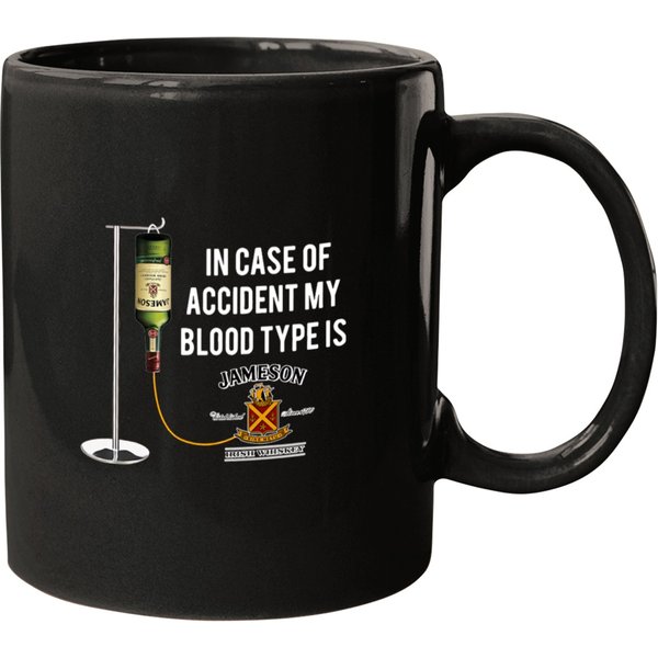 In The Event Of An Accident Jameson Irish Whiskey Is My Blood Type. Mugs-image