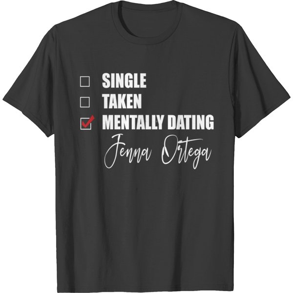 Mentally Dating Jenna Ortega T-Shirts-image