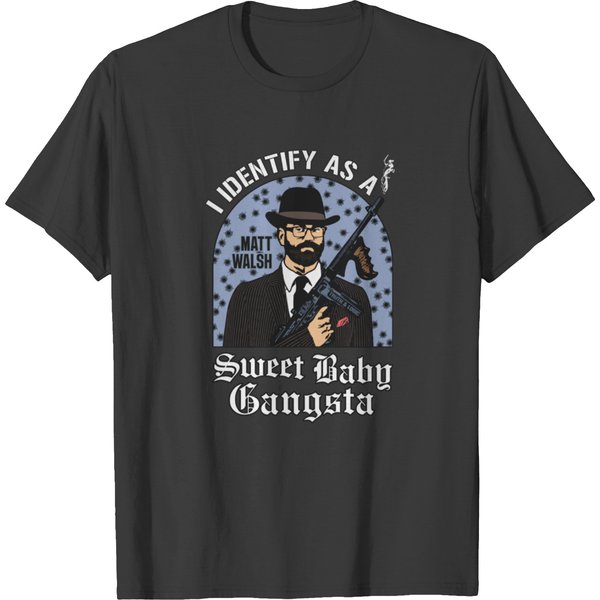 Sweet Baby Gangsta - Matt Walshfunny T-Shirts-image