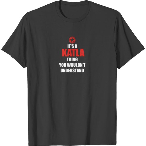 Geschenk It S A Thing Birthday Understand Katla T-Shirt-image