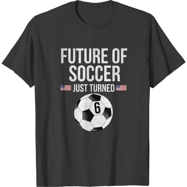 Future Of Soccer Just Turned 6 T-Shirt-image