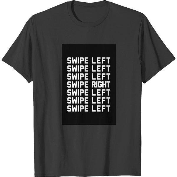 Swipe Left/Right Funny Quote Poster T-Shirt-image
