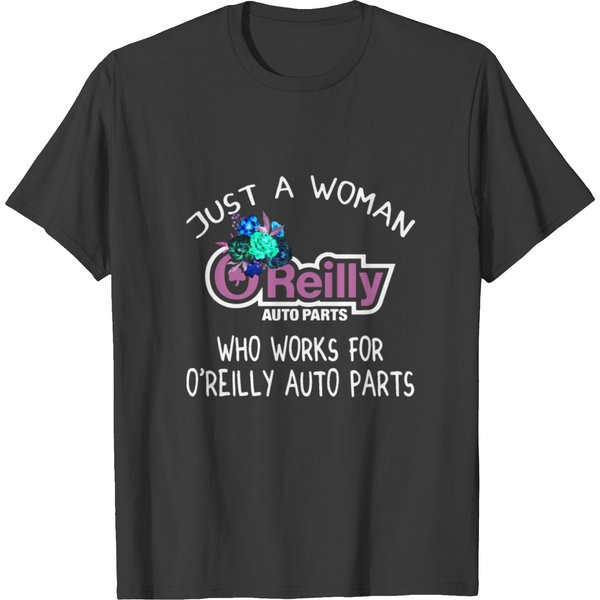 Just A Woman Oreilly Who Works For O Reilly Auto P T-Shirt-image