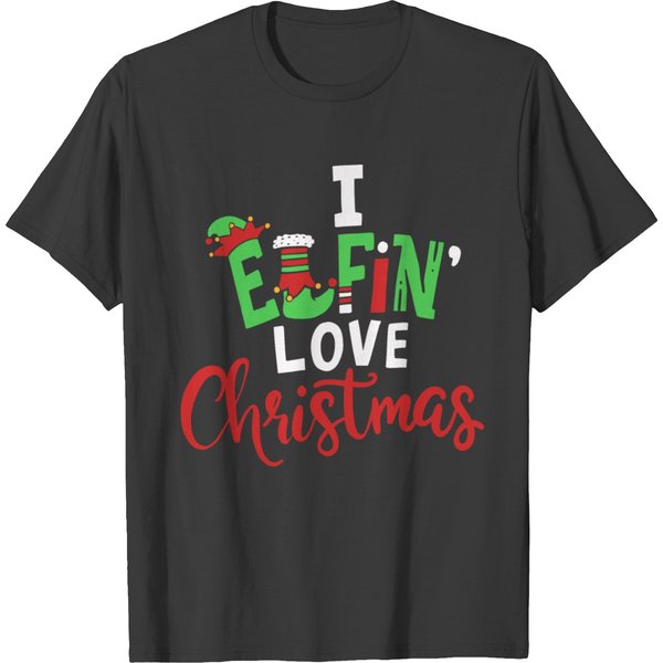 I Elfin' Love Christmas Elf In The Shelf Xmas Gift T-Shirt-image