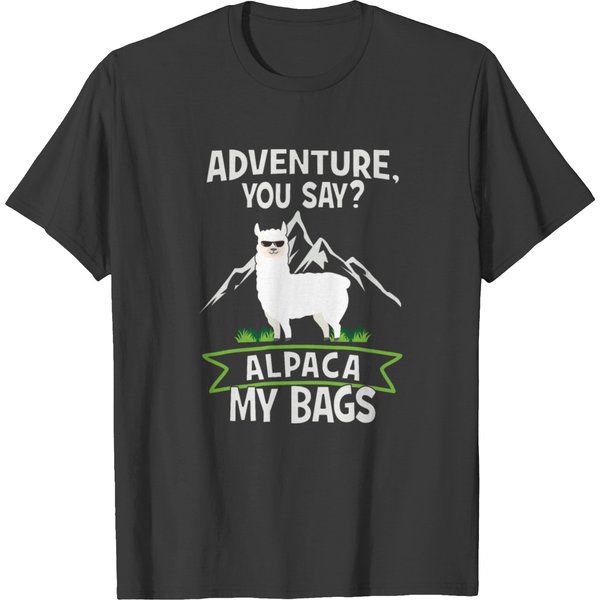 Adventure You Say? Alpaca My Bags T-Shirt-image